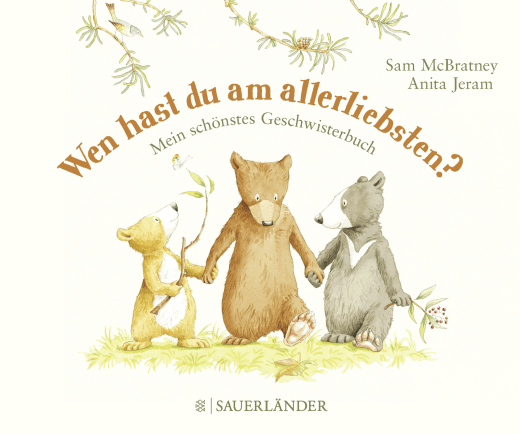 Wen hast du am allerliebsten? Mein schönstes Geschwisterbuch | Pappbilderbuch zum Thema Geschwister und Selbstwertgefühl│Ab 3 Jahre von Sam McBratney und Anita Jeram