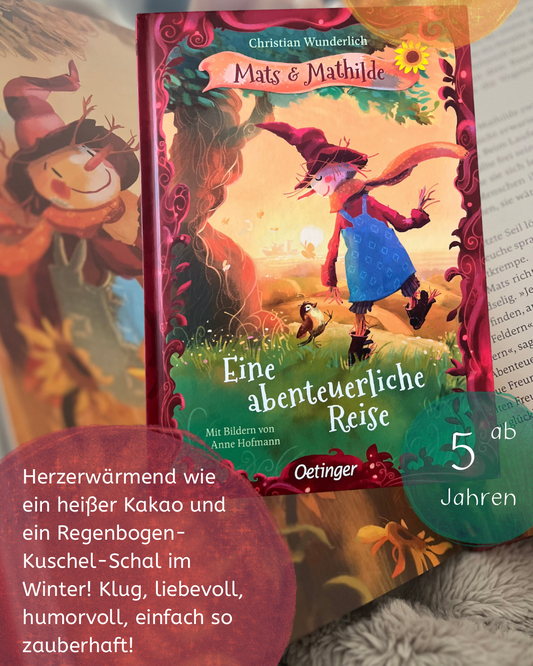Mats und Mathilde 2. Eine abenteuerliche Reise von Christian Wunderlich  und Anne Hofmann I Bilderbuch in Kapiteln ab 5 Jahren