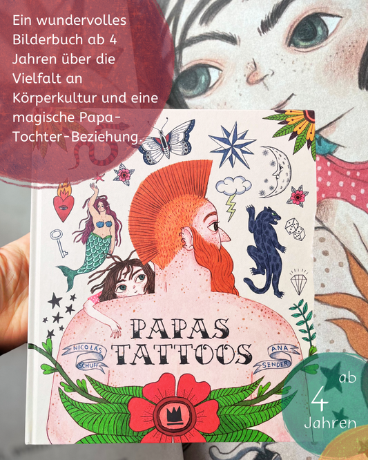 Papas Tattoos von Nicolas Schuff und Ana Sender I Bilderbuch ab 4 Jahren über Vielfalt und eine besondere Papa-Tochter-Beziehung