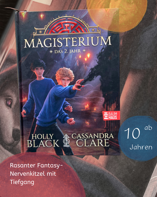 Magisterium - Das 2. Jahr Callums neues Abenteuers an der geheimen Schule für Magie: für alle Fantasy-Fans ab 10 Jahren von Cassandra Clare  und Holly Black
