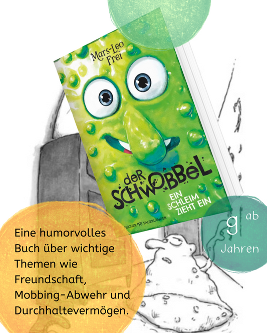 Der Schwobbel – Ein Schleim zieht ein Von Mars-Leo Frei und Marine Ludin