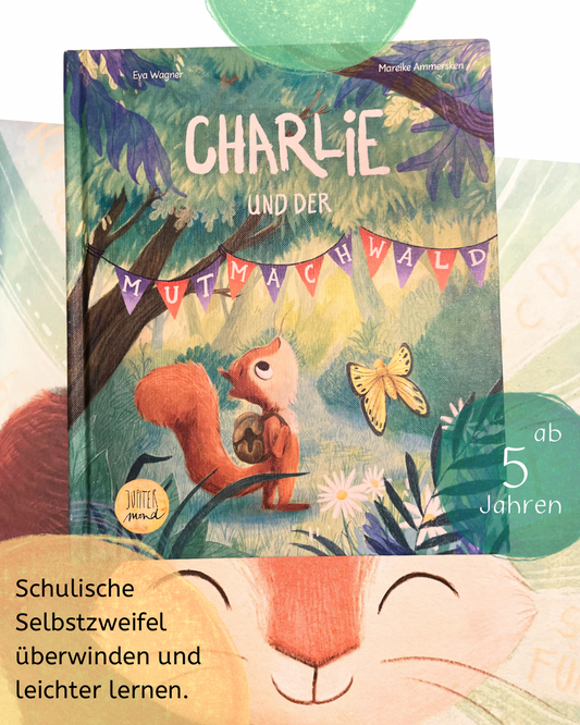 Charlie und der Mutmachwald von Eva Wagner und Mareike Ammersken I Bilderbuch ab 5 Jahren I leichter lernen