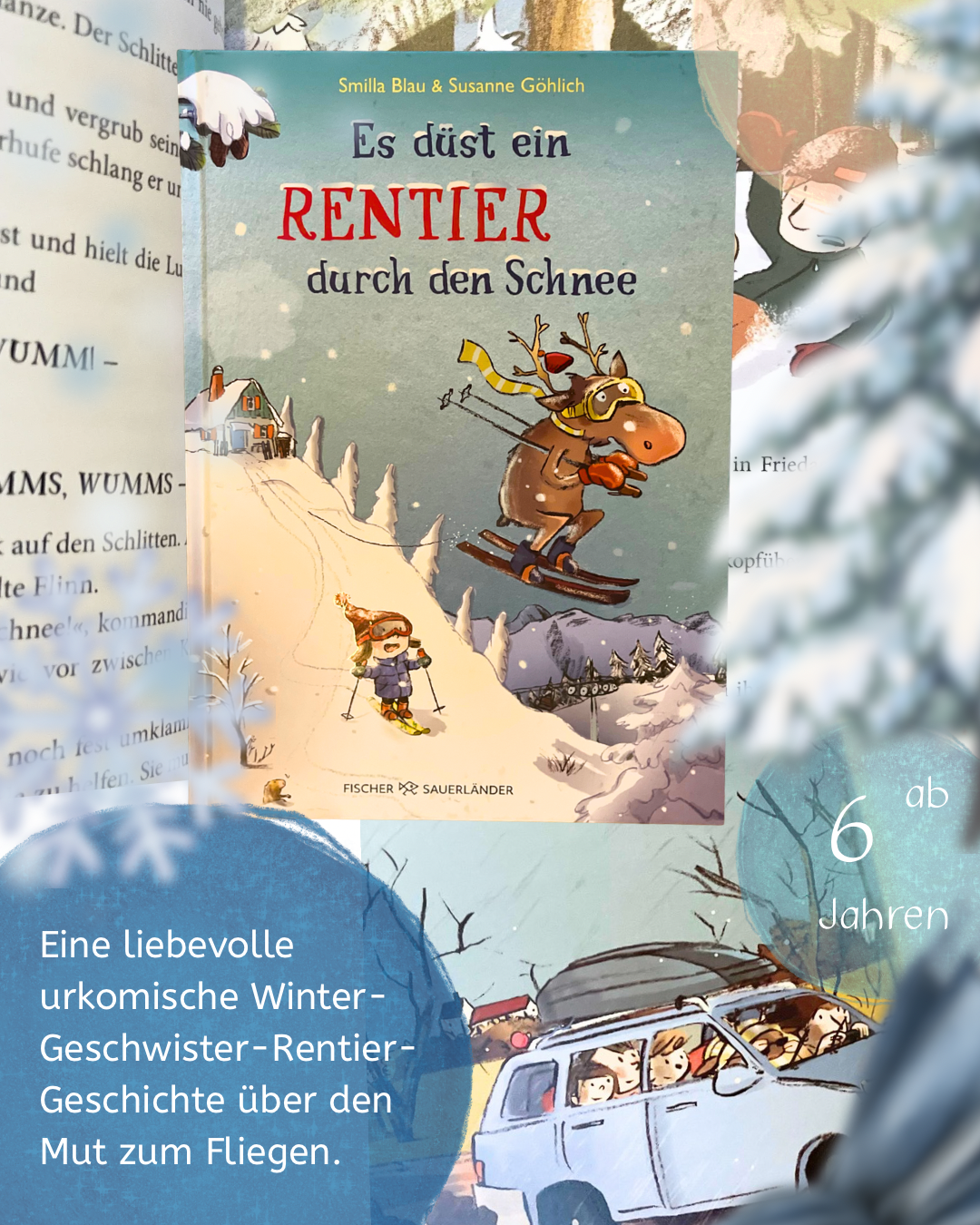 Vorlesebuch ab 6  Es düst ein Rentier durch den Schnee Das zweite Abenteuer von Flinn und Frieda! Humorvolle Wintergeschichte zum Vorlesen und gemeinsamen Lesen ab 5 Jahren von Smilla Blau und Susanne Göhlich