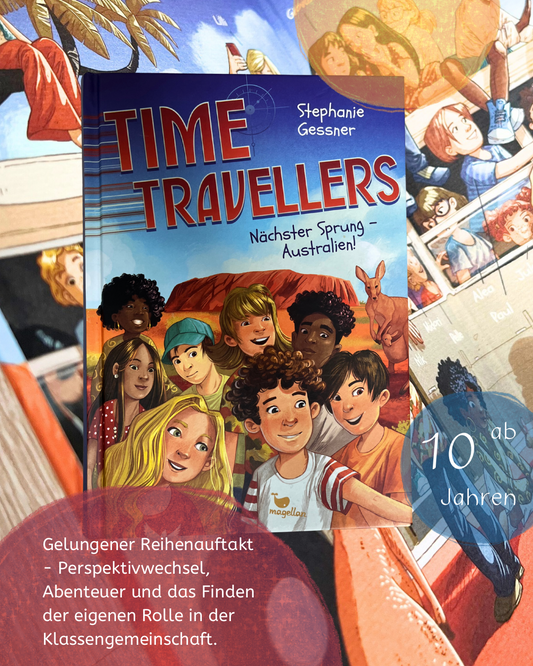 Time Travellers - Nächster Sprung - Australien! Ein abenteuerlicher Reihenstart über eine verrückte Klassenfahrt von Stephanie Gessner und Simona Ceccarelli