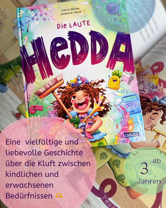 Die laute Hedda von Katrin Michel und Josephine Wolff (Illustr.) I Eine  vielfältige und liebevolle Geschichte über die Kluft zwischen kindlichen und erwachsenen Bedürfnissen 🫶