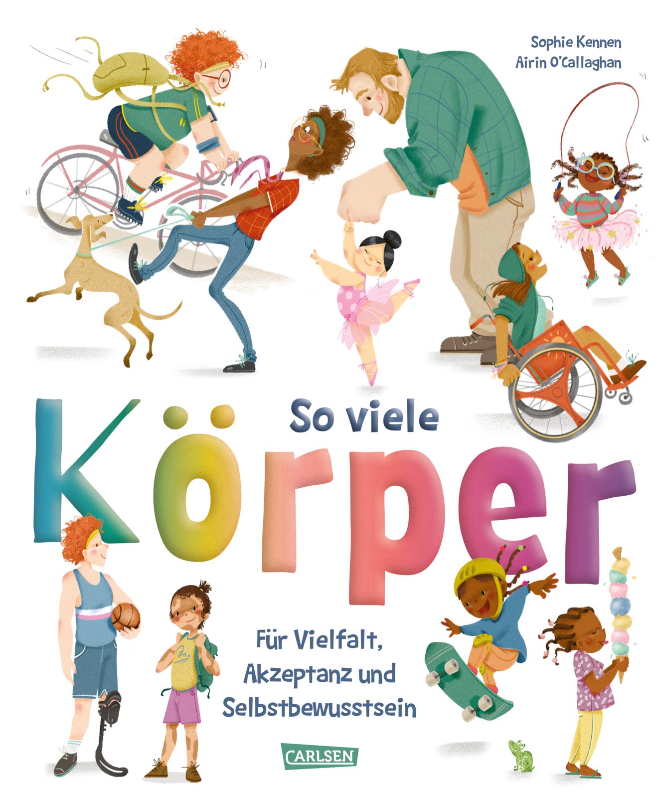 So viele Körper von Sophie Kennen Airin O´Callaghan (Illustr.) I Bilderbuchtipp ab 3 Jahren I Bilderbuch in Reimen über vielfältige Körper