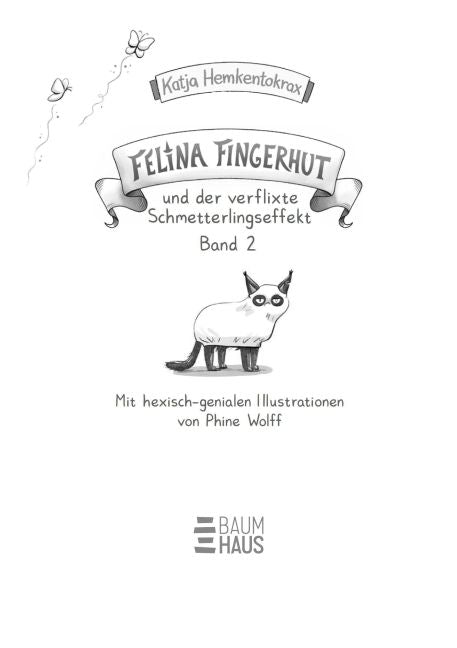 Felina Fingerhut und der verflixte Schmetterlingseffekt Ein hexisches Abenteuer ab 9 Jahren – mit zahlreichen Illustrationen und Aktivteil (Band 2) von Katja Hemkentokrax und Phine Wolff Kinderbuchtipp ab 9 Jahren