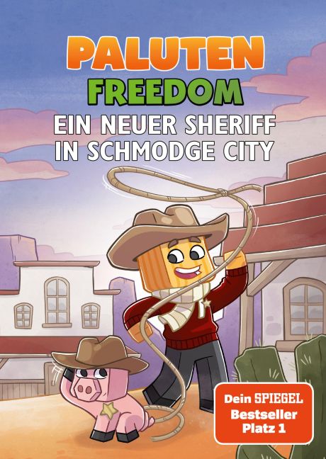 Ein neuer Sheriff in Schmodge City Ein Roman aus der Welt von FREEDOM von Paluten, Band 10 von Paluten und Irina Zinner I Kinderbuchtipp ab 10 Jahren