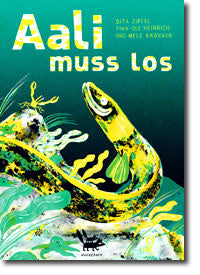 Kinderbuchtipp ab 7 Jahren: Aali muss los von Finn-Ole Heinrich  und Dita Zipfel
