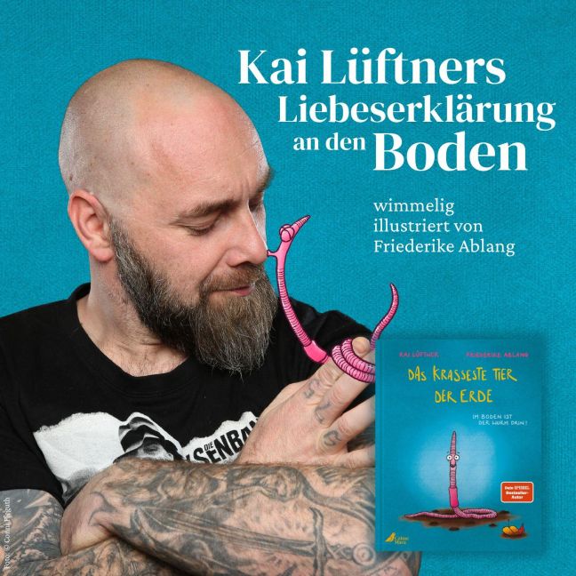 Das krasseste Tier der Erde Lustiges Bilderbuch ab 3 von Furzipups-Autor Kai Lüftner über den Regenwurm und seine Heldentaten für die Erde von Kai Lüftner  und Friederike Ablang
