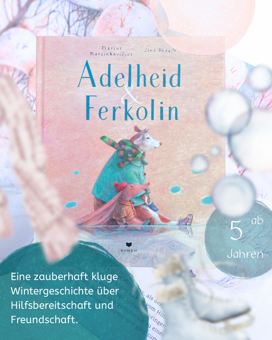 Adelheid & Ferkolin Winterbilderbuch von Marius Marcinkevičius  und Lina Dūdaitė