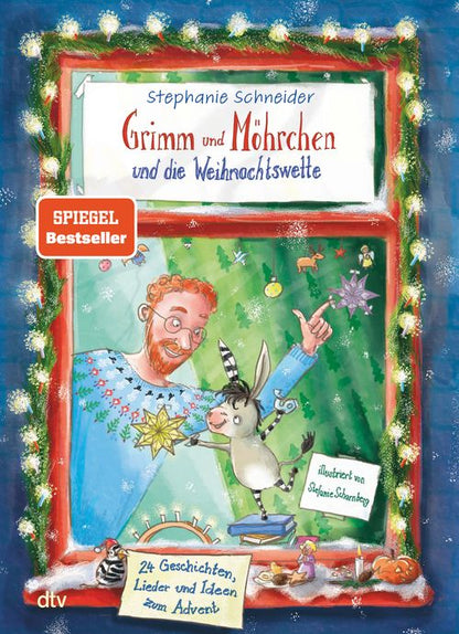 Grimm und Möhrchen und die Weihnachtswette – 24 Geschichten, Lieder und Ideen zum Advent Ein weihnachtliches Zesel-Vorlesebuch von Stephanie Schneider und Stefanie Scharnberg