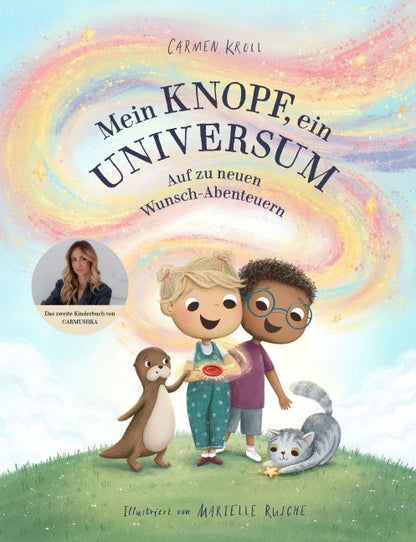 Mein Knopf, ein Universum 2 Auf zu neuen Wunsch-Abenteuern von Carmushka von Carmushka und Carmen Kroll
