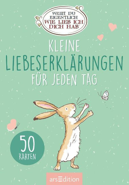 Weißt du eigentlich, wie lieb ich dich hab? Kleine Liebeserklärungen für jeden Tag Karten
