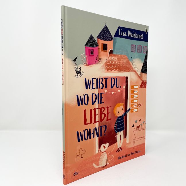 Weißt du, wo die Liebe wohnt? Bilderbuch zum Thema Liebhaben ab 5 von Lisa Weisbrod  und Nini Alaska
