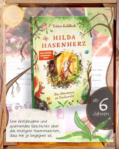 Hilda Hasenherz. Das Abenteuer im Fuchswald SPIEGEL-Bestseller | Vom Autor von »Spekulatius der Weihnachtsdrache« | Tierabenteuer zum Vorlesen | Mutige Heldin | Ab 6 Jahren Band 1 von Tobias Goldfarb  und Verena Körting