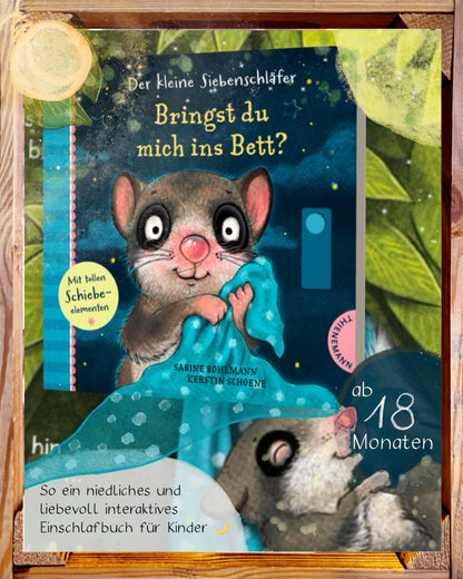 Der kleine Siebenschläfer: Bringst du mich ins Bett? Interaktives Pappbilderbuch mit Schiebeelementen für das gemeinsame Abendritual von Sabine Bohlmann  und Kerstin Schoene