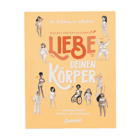 Liebe Deinen Körper Die Anleitung zur Selbstliebe. Kindersachbuch: Selbstfürsorge lernen & das Selbstwertgefühl stärken. Ratgeber für Kinder ab 8 Jahren über Schönheitsideale & Diversität. von Jessica Sanders  und Carol Rossetti