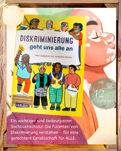 Diskriminierung geht uns alle an von Josephine Apraku I Sachkinderbuch über Diskriminierung I Diskriminierungsarten erkennen, Chancengerechtigkeit erreichen