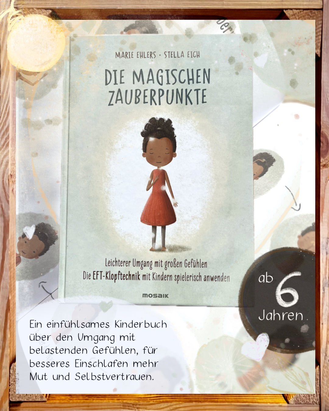 Die magischen Zauberpunkte Leichterer Umgang mit großen Gefühlen – Die EFT-Klopftechnik mit Kindern spielerisch anwenden von Marie Ehlers  und Stella Eich