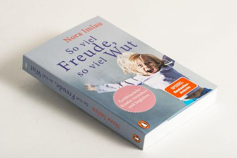 Gefühlsstarke Kinder So viel Freude, so viel Wut I Nora Imlau