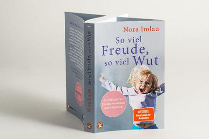 Gefühlsstarke Kinder So viel Freude, so viel Wut I Nora Imlau