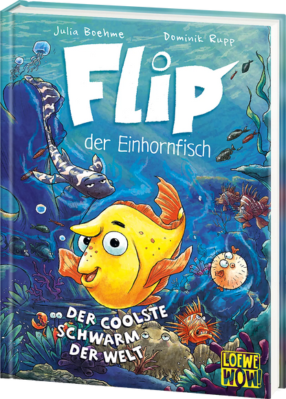 Flip, der Einhornfisch (Band 1) - Der coolste Schwarm der Welt Tauche ab in Flips bunte Unterwasserwelt - bildstarker Lesespaß für Kinder ab 7 Jahren - Wow! Das will ich lesen! von Julia Boehme und Dominik Rupp