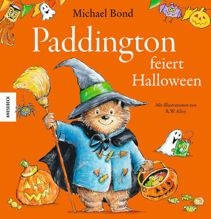 Bilderbuch ab 4 Jahren Halloween: Paddington feiert Halloween Lustiges Herbstbuch zum Vorlesen ab 4 Jahren über Verkleiden, Süßes oder Saures & erste Halloween-Abenteuer von Michael Bond und R.W. Alley