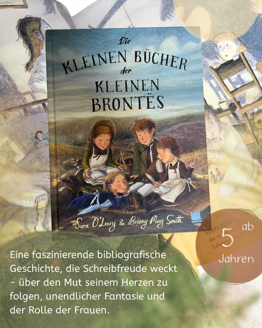 Die kleinen Bücher der kleinen Brontës von Sara O'Leary und Briony May Smith Schreibmotivation für Kinder