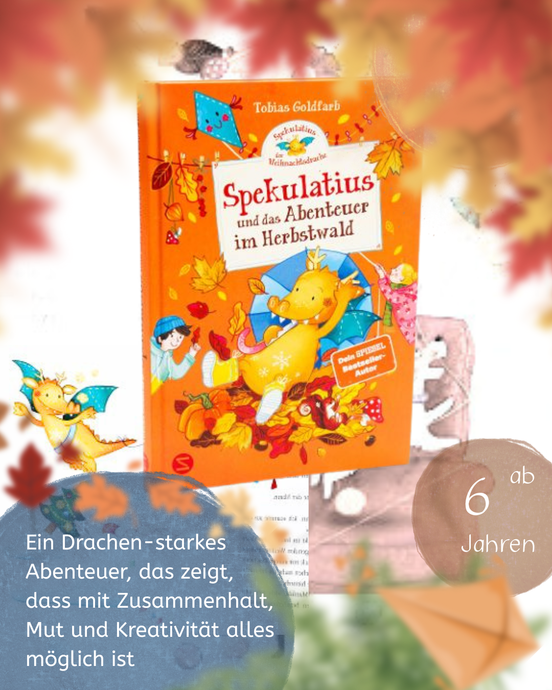 Spekulatius, der Weihnachtsdrache. Spekulatius und das Abenteuer im HerbstwaldVom SPIEGEL-Bestsellerautor von »Hilda Hasenherz« | Vorlesespaß für Kinder ab 6 Jahren und die ganze Familie Band 4 von Tobias Goldfarb und Milla Kerwien