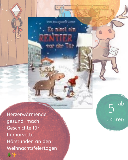 Es niest ein Rentier vor der Tür Wunderbare Wintergeschichte zum Vorlesen ab 5 Jahren von Smilla Blau und Susanne Göhlich