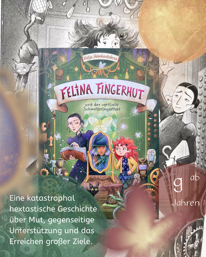 Felina Fingerhut und der verflixte Schmetterlingseffekt Ein hexisches Abenteuer ab 9 Jahren – mit zahlreichen Illustrationen und Aktivteil (Band 2) von Katja Hemkentokrax und Phine Wolff Kinderbuchtipp ab 9 Jahren