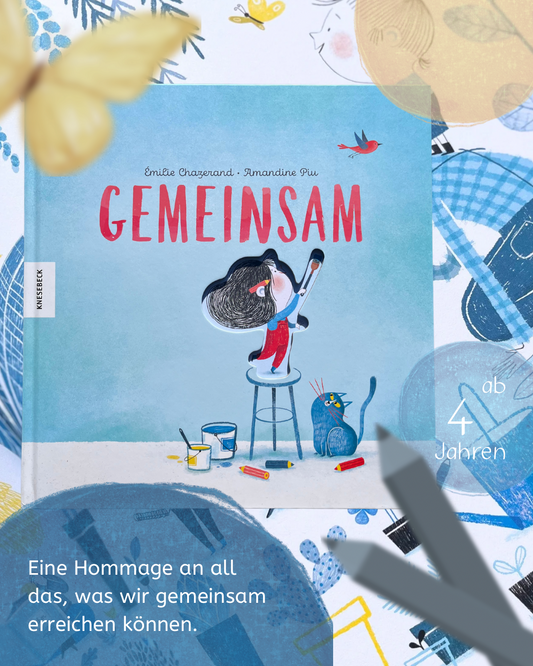 Gemeinsam Ein Bilderbuch über Freundschaft, Zusammenhalt & Vielfalt für Kinder ab 4 Jahren zum Vorlesen, Entdecken & darüber Sprechen im Kindergarten & Zuhause von Émilie Chazerand und Amandine Piu